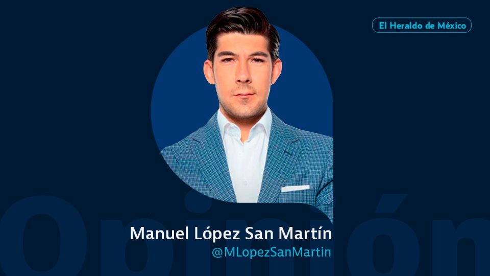 Manuel López San Martín / Definiciones / Opinión El Heraldo de México