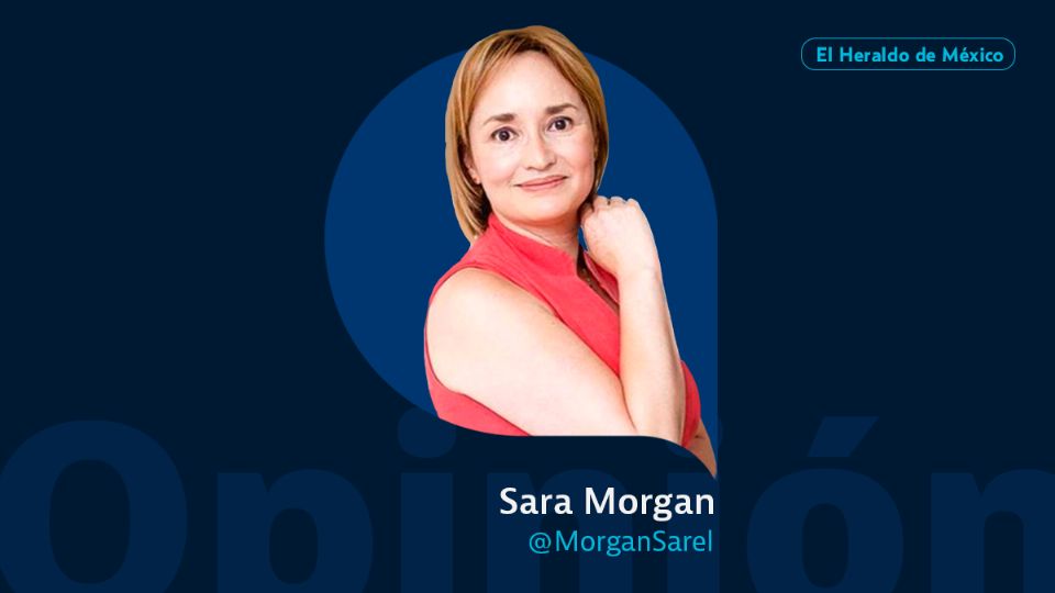 Sara Morgan / Columna Invitada / El Heraldo de México