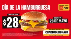 ¡Solo este 28 de mayo! Cuarto de Libra $28 pesos = DIA DE LA HAMBURGUESA