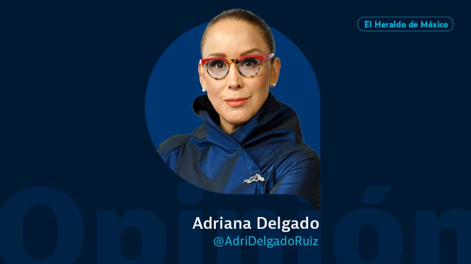 Adriana Delgado / El dedo en la llaga / Opinión El Heraldo de México