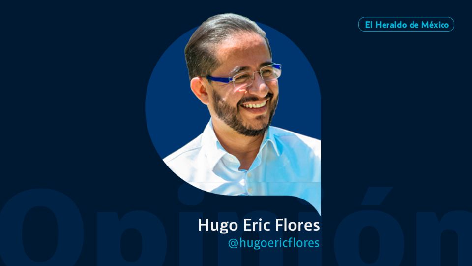 Hugo Eric Flores / Columna Invitada / Opinión El Heraldo de México