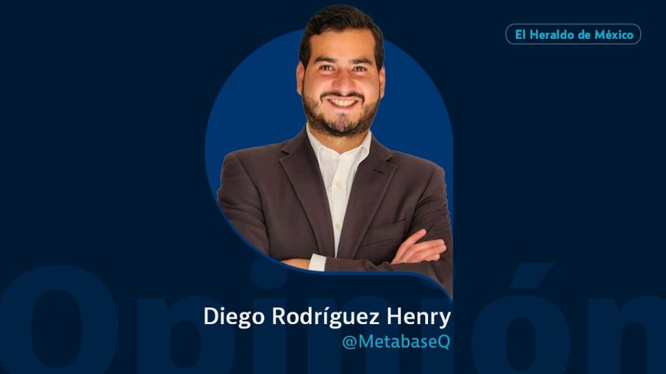 Diego Rodríguez Henry / Metabase Q / Opinión El Heraldo de México