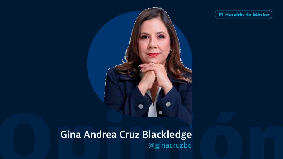 Gina Andrea Cruz Blackledge / Colaboradora / Opinión El Heraldo de México