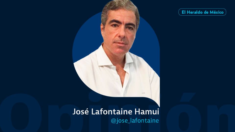 José Lafontaine Hamui / Columna Invitada / Opinión El Heraldo de México