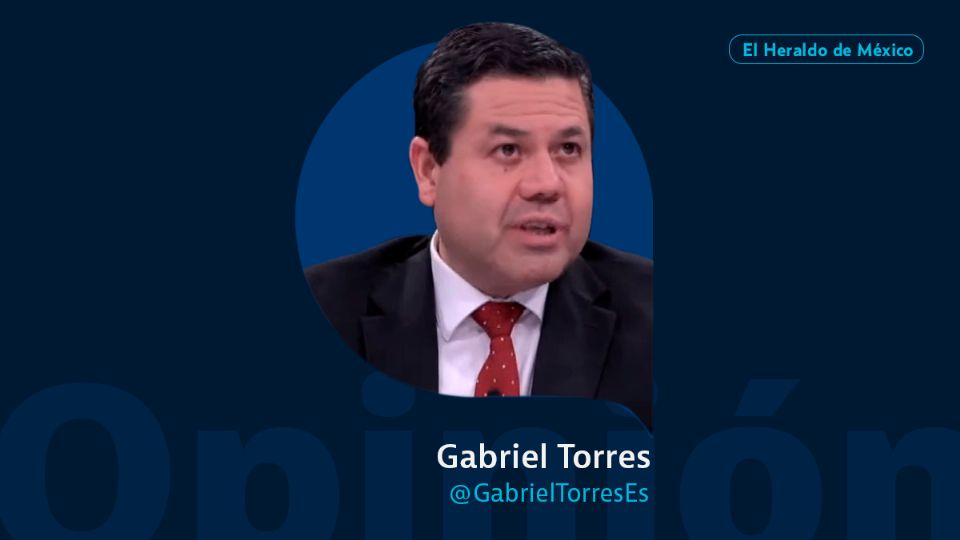 Gabriel Torres / Columna invitada / Opinión El Heraldo de México
