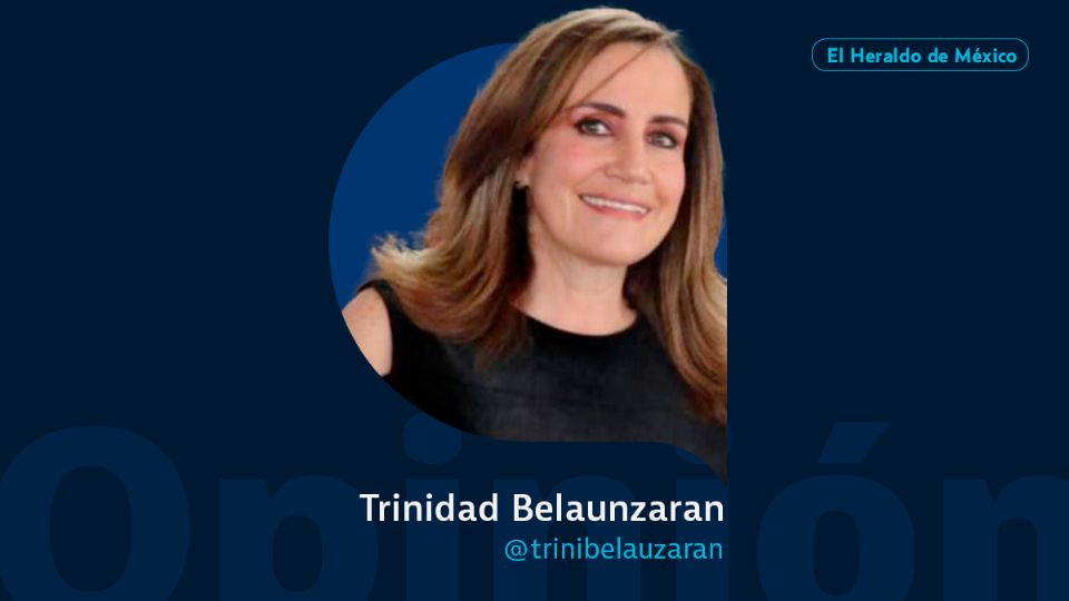 Trinidad Belaunzaran/ Columna de opinión/ El Heraldo de México