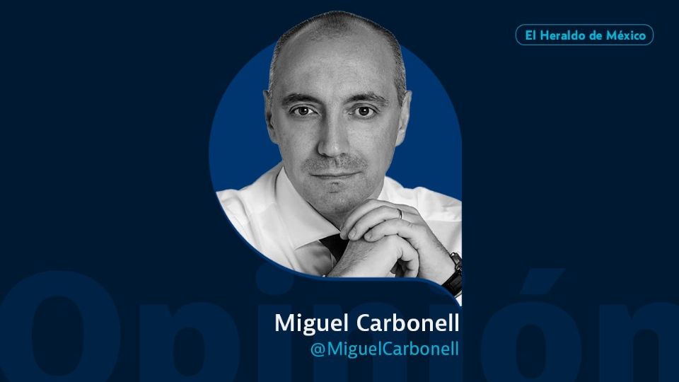 Miguel Carbonell / Columna Invitada / Opinión El Heraldo de México