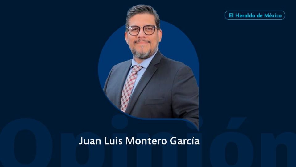 Juan Luis Montero García / Columna invitada / Opinión El Heraldo de México