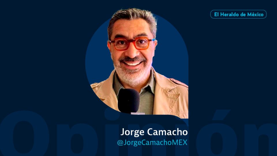 Jorge Camacho / Columna invitada / Opinión El Heraldo de México