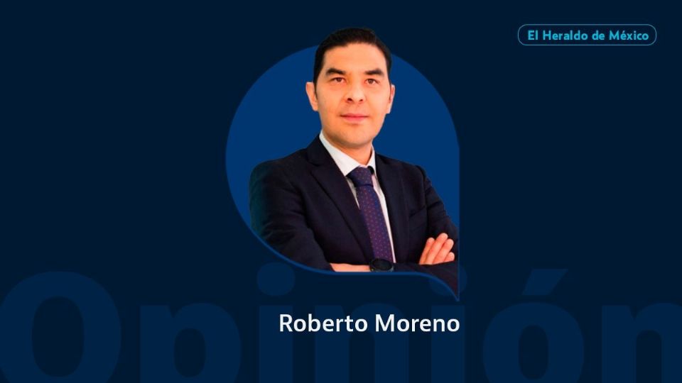 Roberto Moreno / Columna invitada / Opinión El Heraldo de México