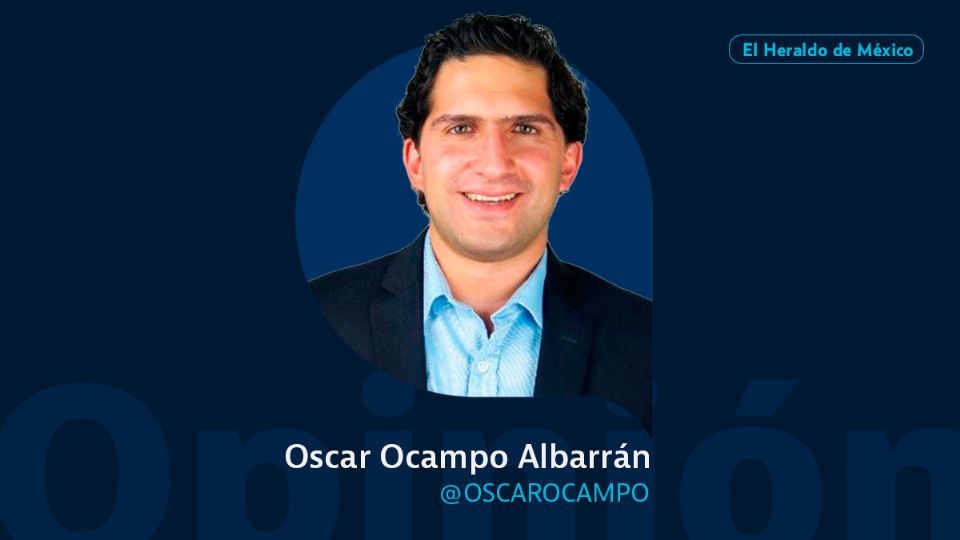 Oscar Ocampo Albarrán / Columna Invitada / Opinión El Heraldo de México