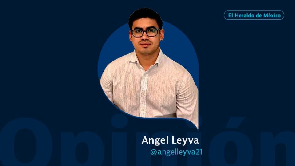 Angel Leyva / Columna invitada / El Heraldo de México