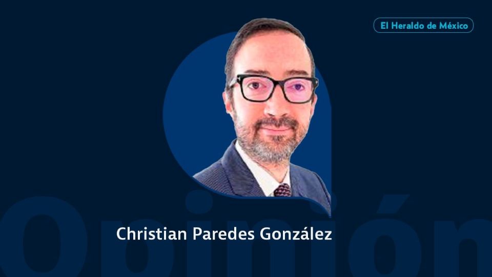 Christian Paredes González / Colaborador / Opinión El Heraldo de México