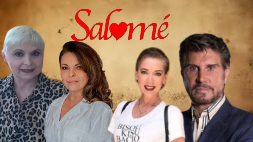 De Edith González a Iliana de la Garza, ellos son todos los actores de "Salome" que han muerto