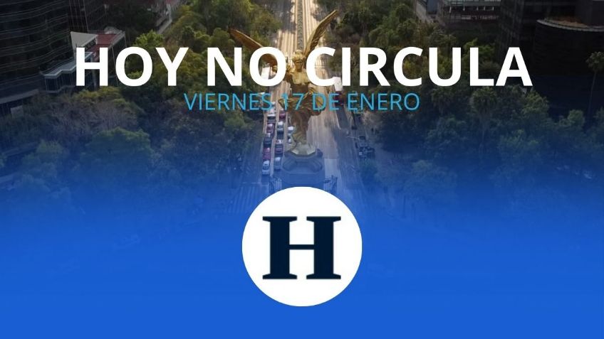 Hoy No Circula: ¿qué autos descansen este VIERNES 16 de enero de 2025 en CDMX y Edomex?