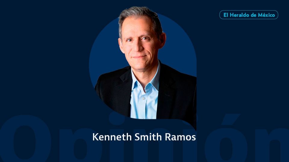 Kenneth Smith Ramos / Columna Invitada / Opinión El Heraldo de México