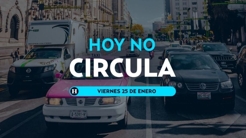 Hoy No Circula: ¿qué autos descansan este VIERNES 24 de enero de 2025 en CDMX y Edomex?