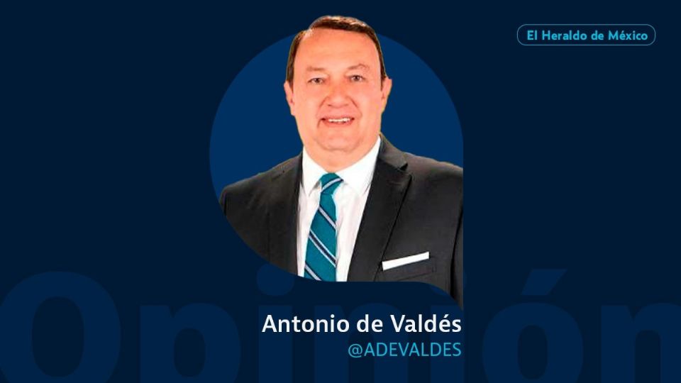 Antonio de Valdés / Columna invitada / El Heraldo de México