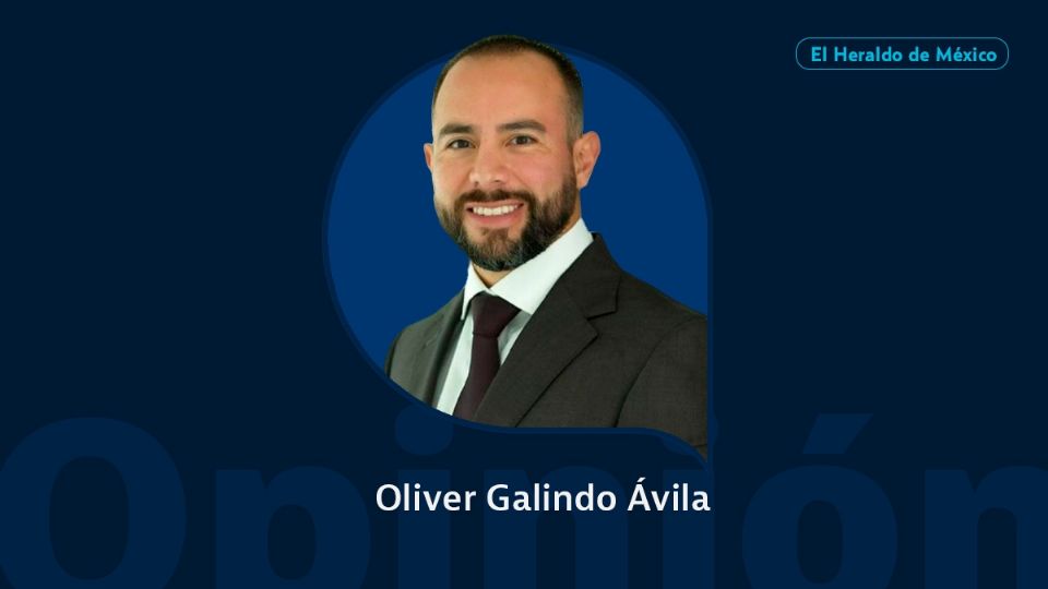 Oliver Galindo Ávila / Columna Invitada / Opinión El Heraldo de México