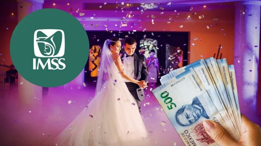 ¿Estás a punto de casarte y necesitas dinero? así puedes obtener un préstamo del IMSS para matrimonio | REQUISITOS